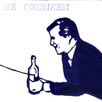 be drunken